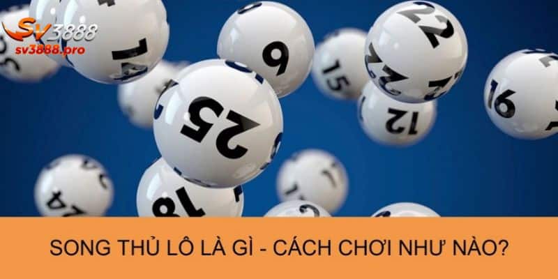 Cách chọn song thủ lô đẹp chuẩn xác